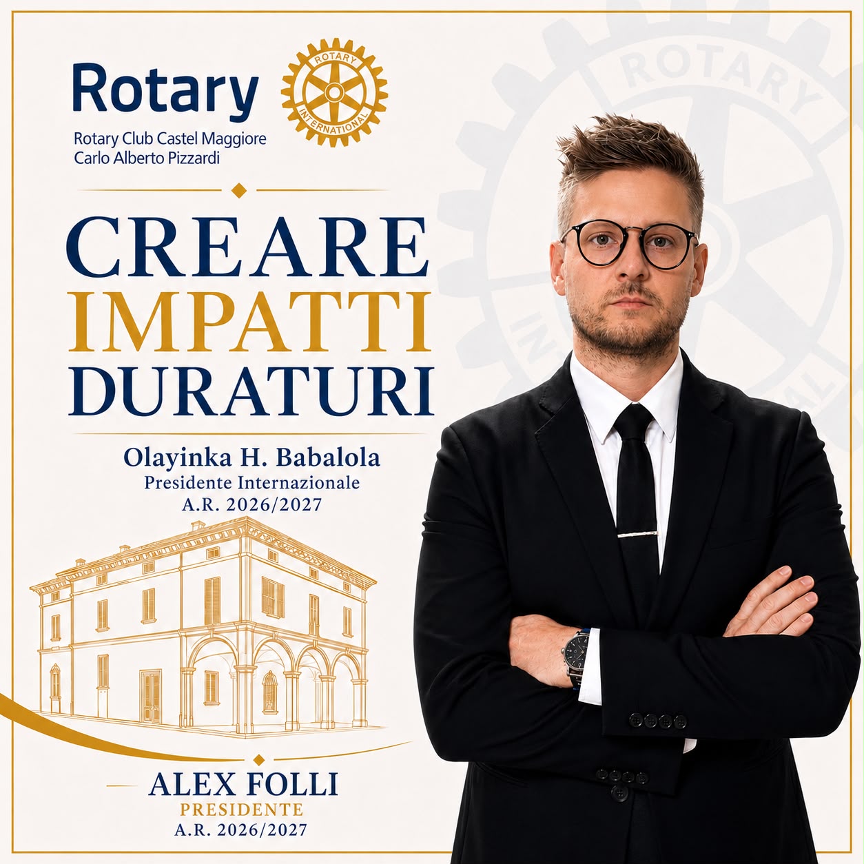 Creare Impatti Duraturi — Alex Folli, Presidente A.R. 2026/2027, Rotary Club Castel Maggiore «Carlo Alberto Pizzardi», Distretto 2072
